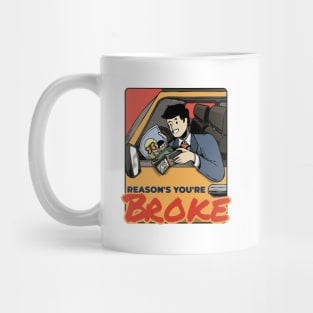 Reasons You're Broke Mug